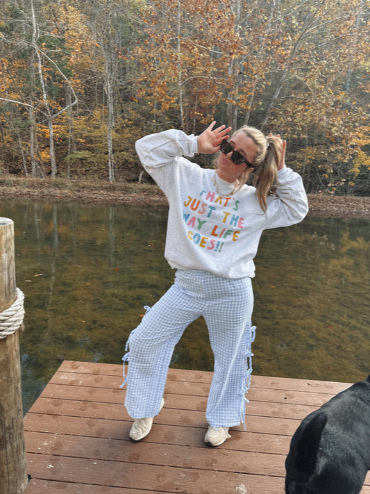 The way life goes sweatshirt